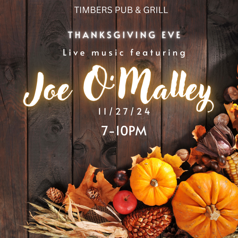 11/27- Thanksgiving EVE live music with “Joe O’Malley”