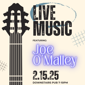 2/15/25 LIVE MUSIC WITH JOE O’MALLEY