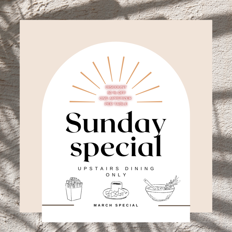 Sundays upstairs in march                           1/2 one app per table